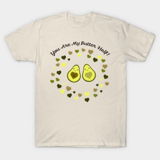 Avocado Love You Are My Butter Half T-Shirt